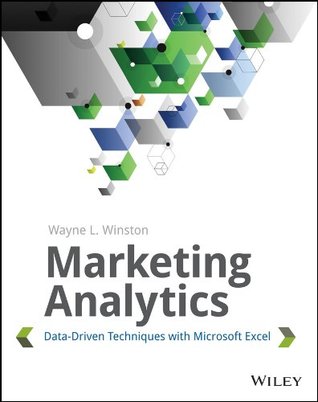 Marketing Analytics: Data-Driven Techniques with Microsoft Excel (Kindle Edition)