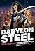 Babylon Steel (Babylon Stee...