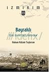Bayraklı - Eski İzmir'den Hatıralar (İzmirim, #15)