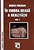 În umbra deasă a realităţii