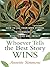 Whoever Tells the Best Story Wins: How to Use Your Own Stories to Communicate with Power and Impact