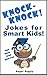 Knock Knock Jokes for Smart Kids: Best Knock-Knock Jokes Ever! (Books for Smart Kids Book 2)
