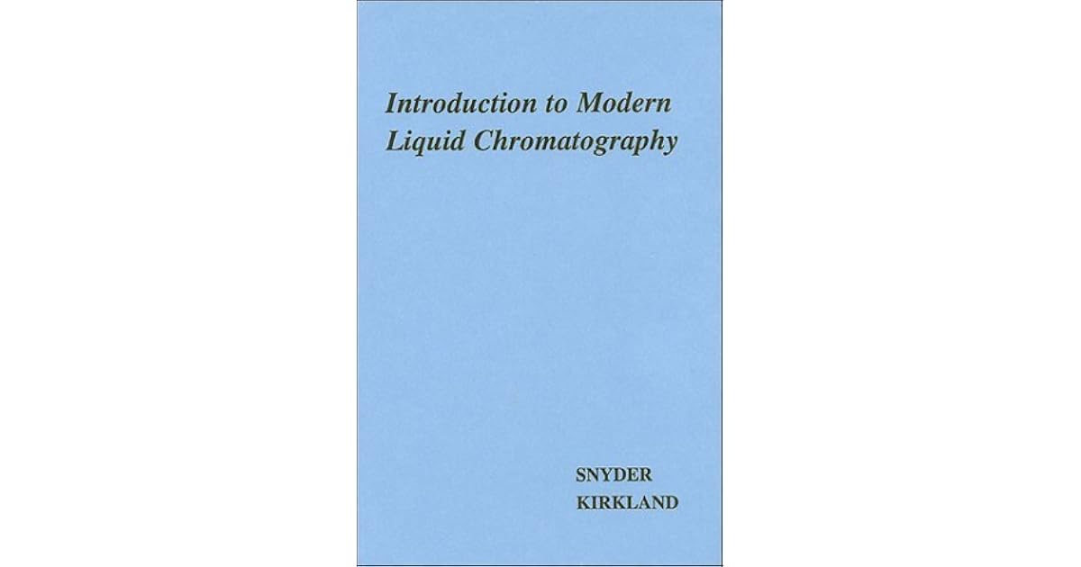 Introduction To Modern Liquid Chromatography By Lloyd R Snyder Introduction to modern liquid chromatography by lloyd r snyder