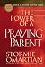 The Power of a Praying® Parent Deluxe Edition