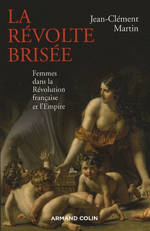 La révolte brisée - Femmes dans la Révolution française et l'Empire (Paperback)