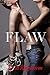 Flaw by Ryan Ringbloom