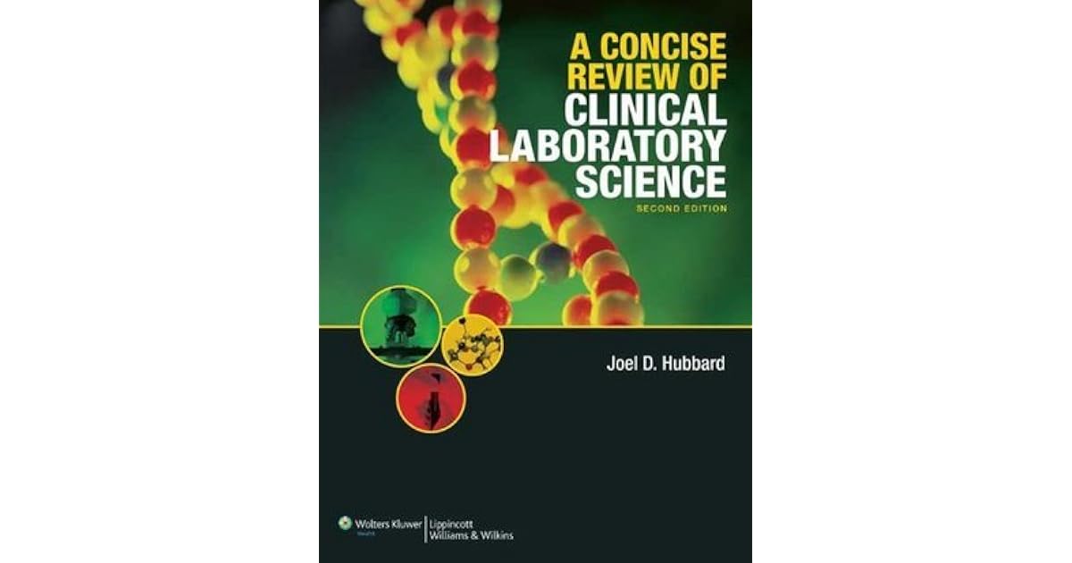 A Concise Review of Clinical Laboratory Science by Joel Hubbard