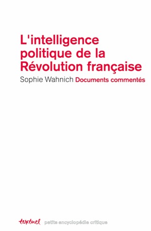 L'intelligence politique de la Révolution française