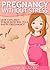Pregnancy Without Stress: What Every Pregnant Woman Needs To Know For A Happy, Healthy, and Stress-Free Pregnancy