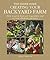Creating Your Backyard Farm: How to Grow Fruit and Vegetables, and Raise Chickens and Bees (The Green Home)