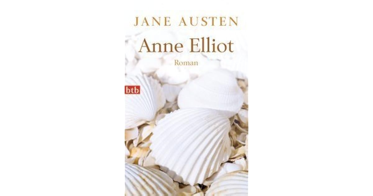 Anne Elliot by Jane Austen Anne Elliot by Jane Austen