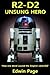 R2-D2: Unsung Hero