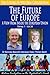 The Future of Europe-A View from Inside the European Union (The Future of Western Civilization Series 1)  #34
