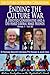 Ending the Culture War-A Devoted Conservative and a Diehard Liberal Make Friends (The Future of Western Civilization Series 1)  #36