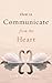 How to Communicate from the Heart (Transcendence Toolbooks Book 3)