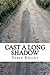 Cast A Long Shadow: Daily R...