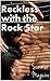Reckless with the Rock Star