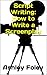 Script Writing: How to Write a Screenplay