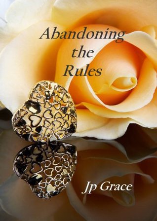 Abandoning the Rules (Kindle Edition)