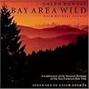 Bay Area Wild by Galen A. Rowell