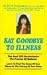 Say Goodbye to Illness