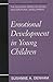 Emotional Development in Young Children (The Guilford Series on Social and Emotional Development)