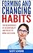 Forming and Changing Habits: The Inconvenience of Accountability and the Key to Being Successful