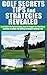 Golf: Golf Strategies- The Perfect Swing- Golf Game Preparation (The Best Strategies Exercises Nutrition & Training For Playing & Coaching The Sport of Golf)