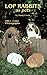 Lop Rabbits As Pets by Sandy Crook