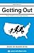 Getting Out: Your Guide to Leaving America (Process Self-reliance Series)