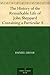 The History of the Remarkable Life of John Sheppard Containing a Particular Account of His Many Robberies and Escapes