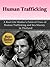 Human Trafficking: A Real Life Mother's Point of View of Human Trafficking and Sex Slavery in Thailand (Sex Slaves, Trafficking Humans Book 3)