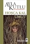 Hoşça Kal Umut Hoşça Kal Umut
