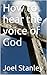 How to hear the voice of God: How to Make a Connection with Jesus