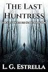 The Last Huntress (The Last Huntress #1)