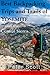 Best Backpacking Trips and Trails of YOSEMITE and the Central Sierra Volume I