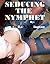 Nymphet (Seducing the Nymphet Book 1)