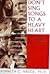 Don't Sing Songs to a Heavy Heart: How to Relate to Those Who Are Suffering