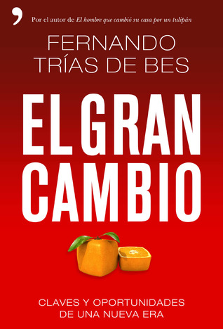 El gran cambio: Claves y oportunidades de una nueva era (Paperback)