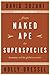 From Naked Ape to Superspecies: Humanity and the Global Eco-Crisis