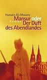 Mansur, oder, Der Duft des Abendlandes
