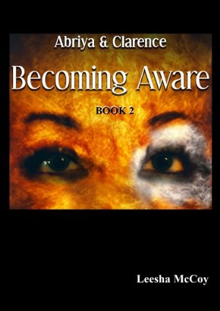 Becoming Aware: Book 2 (Abriya & Clarence, #2)