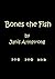 Bones the Fish