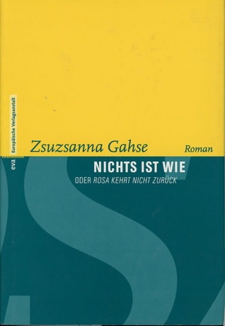 Nichts ist wie, oder, Rosa kehrt nicht zurück: Roman (German Edition)