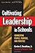 Cultivating Leadership in Schools by Gordon A. Donaldson Jr. Cultivating Leadership in Schools by Gordon A. Donaldson Jr.
