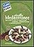 Ricette Mediterranee: 600 Piatti Della Tradizione Europa, Nordafricana &Amp; Mediorientale