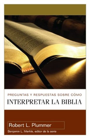 Preguntas y respuestas sobre cómo interpretar la Biblia (Spanish Edition)