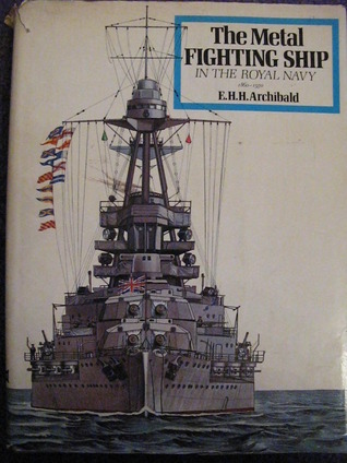 The metal fighting ship in the Royal Navy, 1860-1970, (Hardcover)