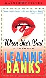 When She's Bad by Leanne Banks