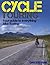 Bicycle Touring for Beginners: Your Guide to Everything Cycle Touring